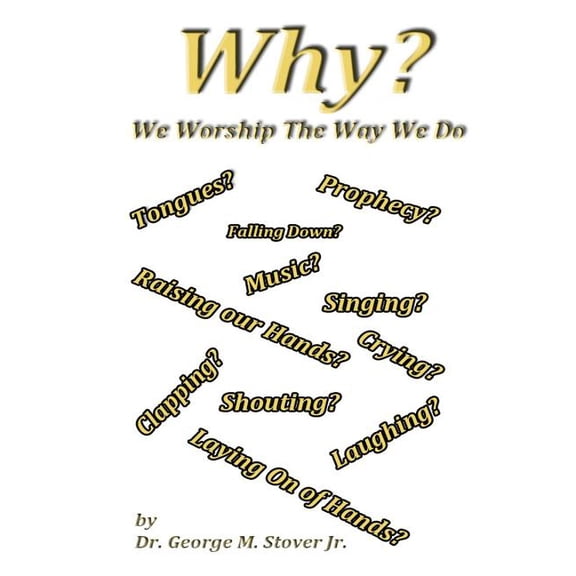 Why We Worship The Way We Do : Why We Worship The Way We Do (Paperback)