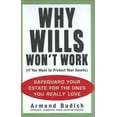thumbnail image 1 of Pre-Owned Why Wills Won't Work (If You Want to Protect Your Assets): Safeguard Your Estate for the Ones You Really Love Paperback, 1 of 1