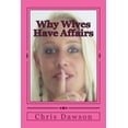 thumbnail image 1 of Why Wives Have Affairs Paperback 1495291049 9781495291043 Chris Dawson, 1 of 1