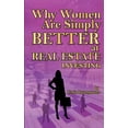 thumbnail image 1 of Why Women Are Simply Better At Real Estate Investing (Women Are Simply Better At It) (Volume 1), 1 of 1
