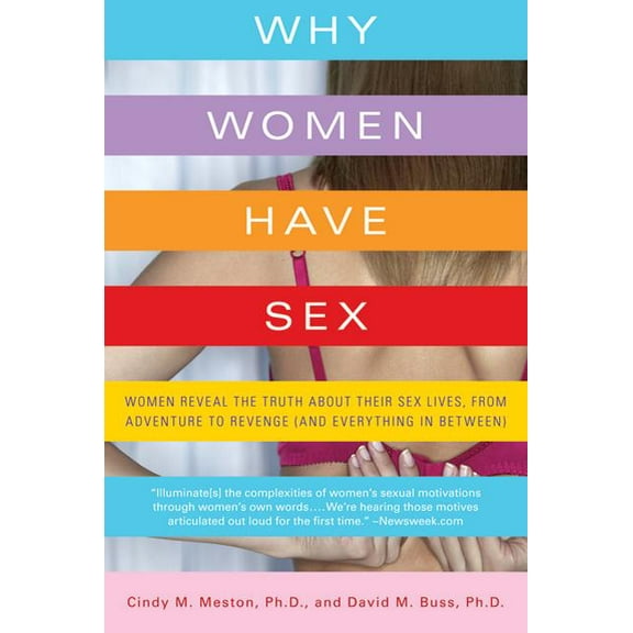 Why Women Have Sex: Women Reveal the Truth about Their Sex Lives, from Adventure to Revenge (and Everything in Between), (Paperback)