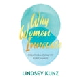 thumbnail image 1 of Why Women Innovate: Creating a Catalyst for Change, (Paperback), 1 of 1