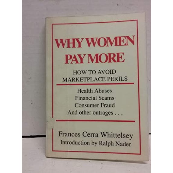 Pre-Owned Why Women Pay More : How to Avoid Marketplace Perils (Paperback) 0936758341 9780936758343