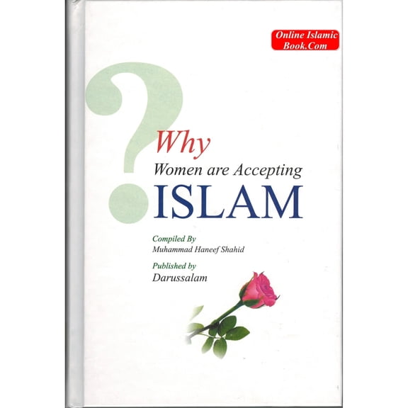 Why Women are Accepting Islam By Muhammad Haneef Shahid