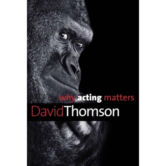 Pre-Owned Why Acting Matters (Paperback) 0300195745 9780300195743