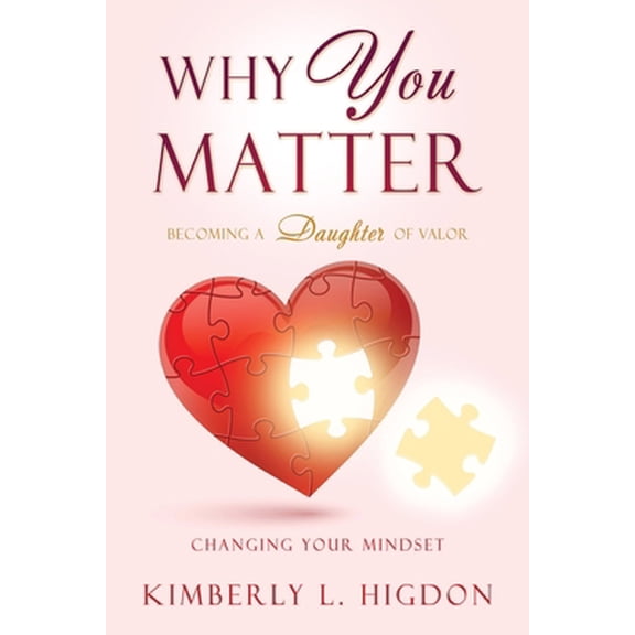 Pre-Owned Why YOU Matter: Becoming a Daughter of Valor (Paperback) 1662856067 9781662856068