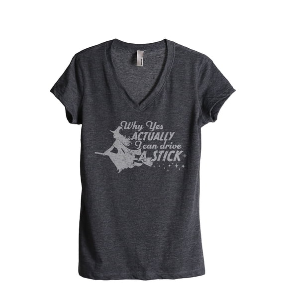 Why Yes Actually I Can Drive A Stick Women's Fashion Relaxed V-Neck T-Shirt Tee Charcoal Grey Large