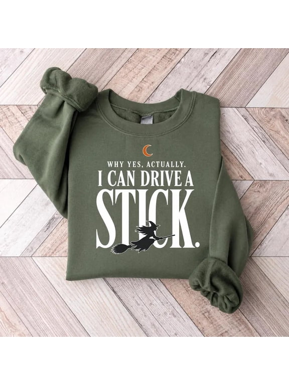 Why Yes Can Drive Manual Car Driver Gift Sweatshirt