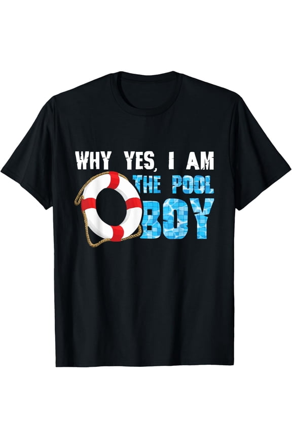Why Yes I Am The Pool Boy Funny Swimmer Swimming Swim Gift T-Shirt Men women T-shirt black, gift. Sizes: S, M,L, XL, 2XL, 3XL, 4XL