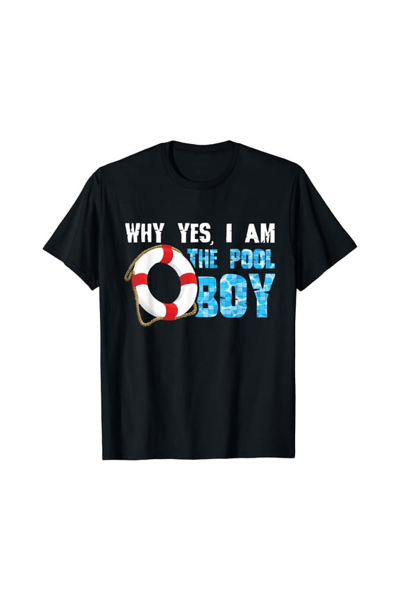 Why Yes I Am The Pool Boy Funny Swimmer Swimming Swim Gift T-Shirt