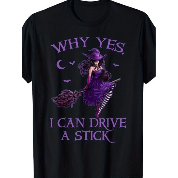 Why Yes I Can Drive A Stick Broom Halloween Graphic Cotton Men's Women's Tee Shirt