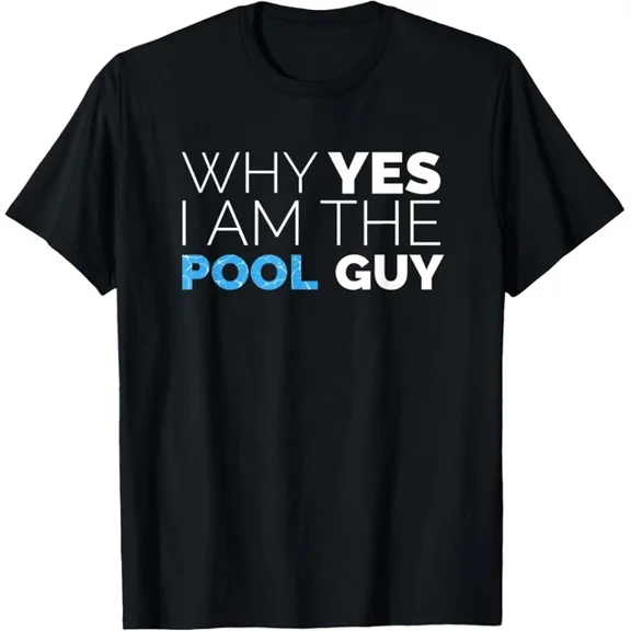 Why Yes I am The Pool Guy Funny Meme Novelty Art Humor T-Shirt