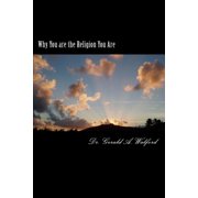 Why You are the Religion You Are Paperback