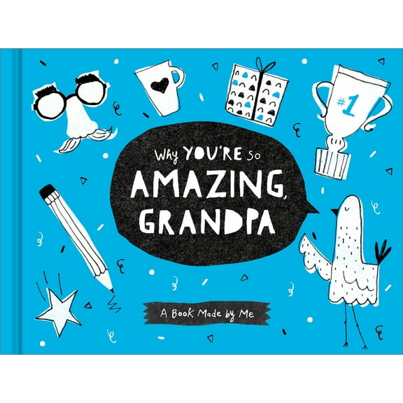 Why You're So Amazing, Grandpa: A Fun Fill-In Book for Kids to Complete for Their Grandpa, (Hardcover)