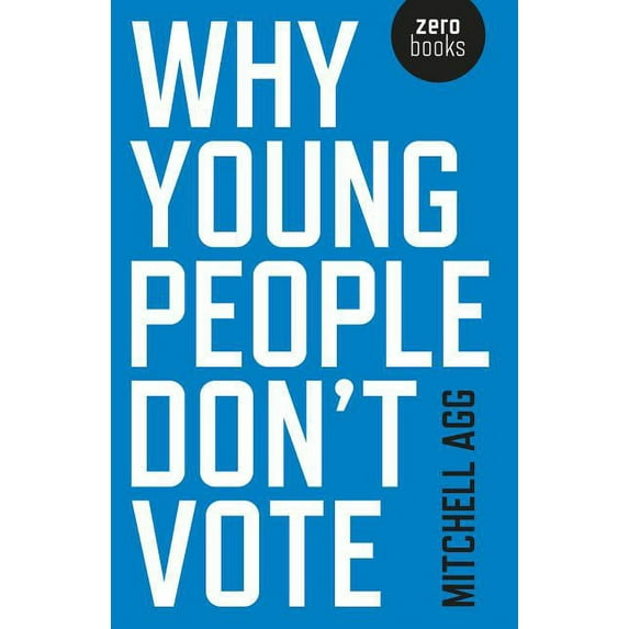 Why Young People Don’t Vote (Paperback)