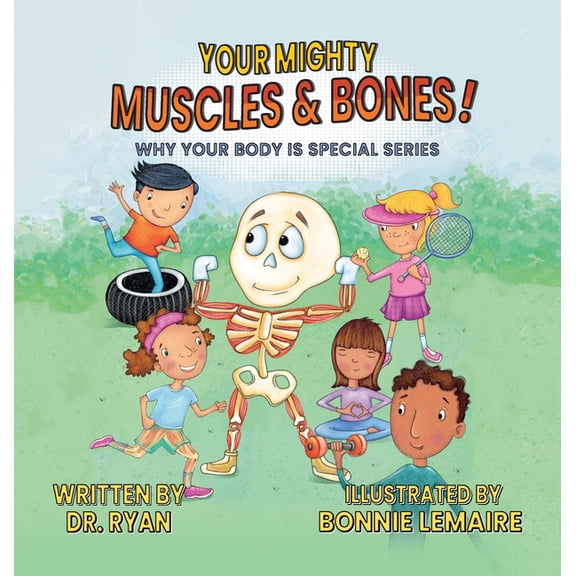 Why Your Body Is Special Your Mighty Muscles & Bones!, Book 5, (Hardcover)