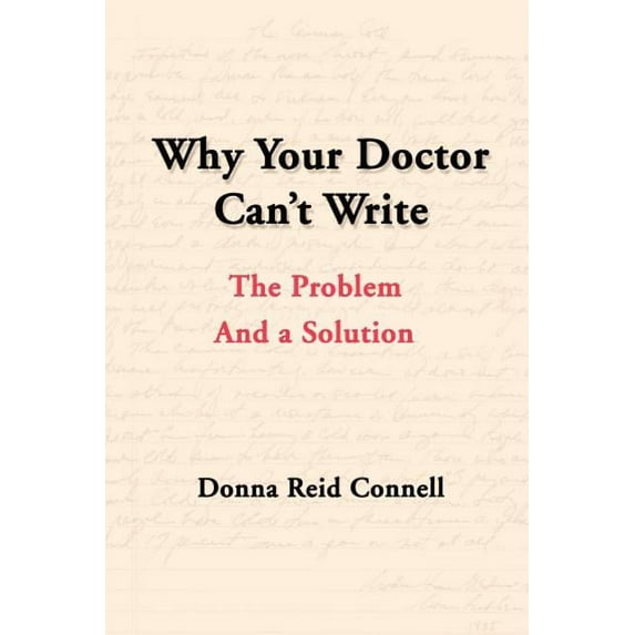 Why Your Doctor Can't Write: The Problem and a Solution, (Paperback)