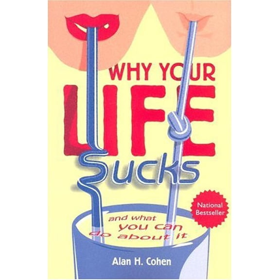 Pre-Owned Why Your Life Sucks: And What You Can Do About It (Paperback) 0910367027 9780910367028