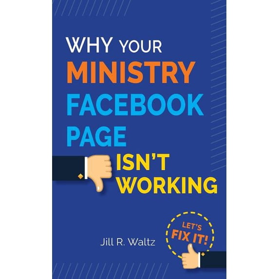 Why Your Ministry Facebook Page Isn't Working: Let's Fix It!, (Paperback)