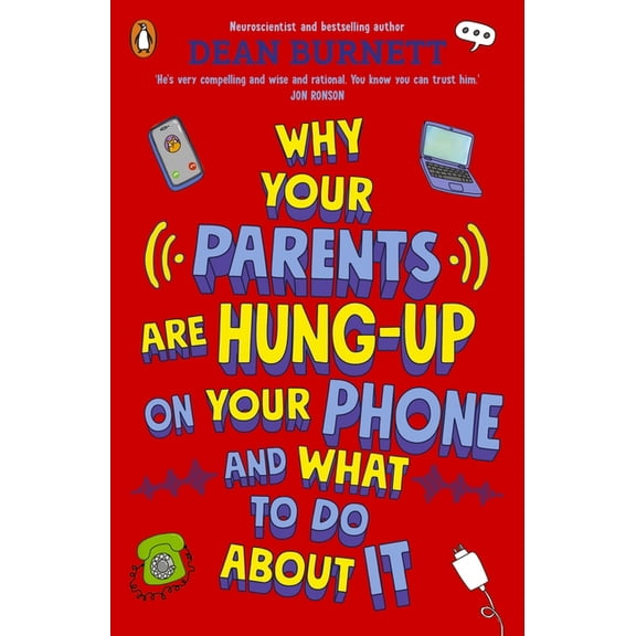 Why Your Parents Are Hung-Up on Your Phone and What to Do about It, (Paperback)