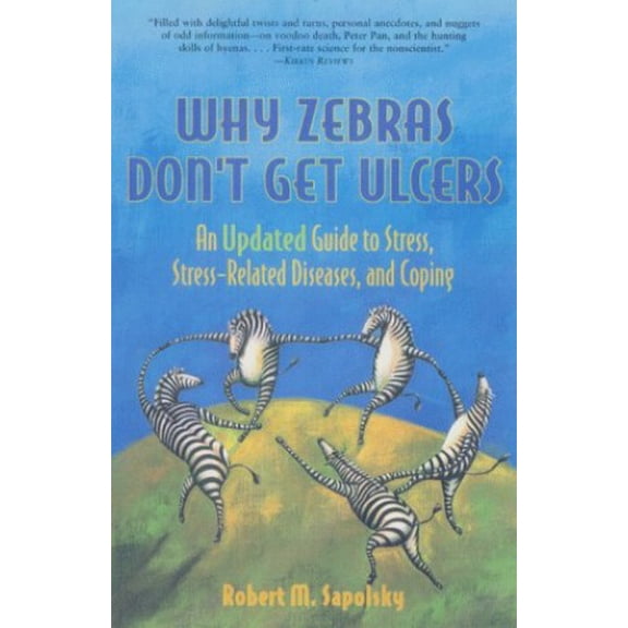 Pre-Owned Why Zebras Don't Get Ulcers: An Updated Guide to Stress, Stress Related Diseases, and Coping (2nd Edition) (Unknown) 0716732106 9780716732105