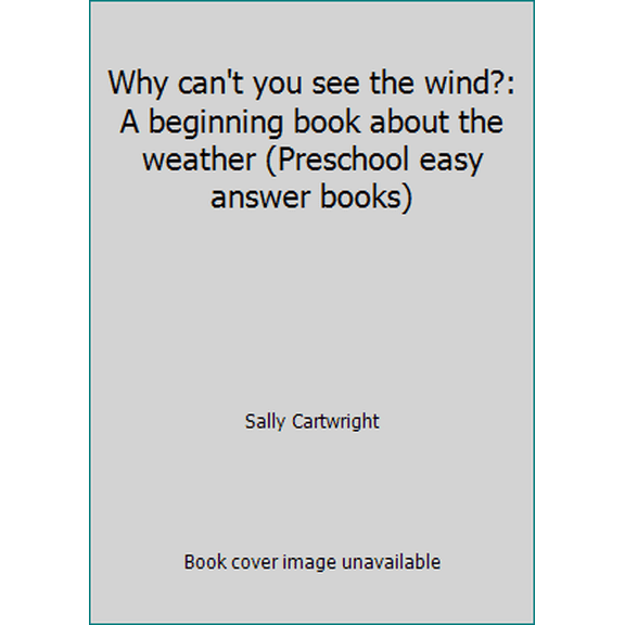 Pre-Owned Why can't you see the wind?: A beginning book about the weather (Preschool easy answer books) (Unknown) 044804501X 9780448045016