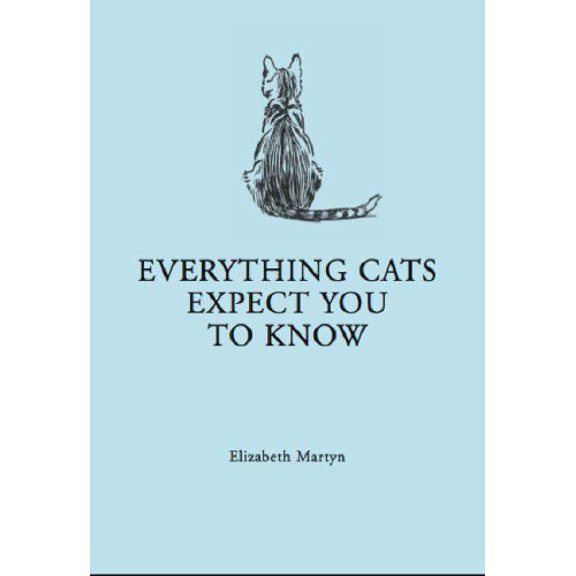 Pre-Owned Everything Cats Expect You to Know Hardcover Elizabeth Martyn