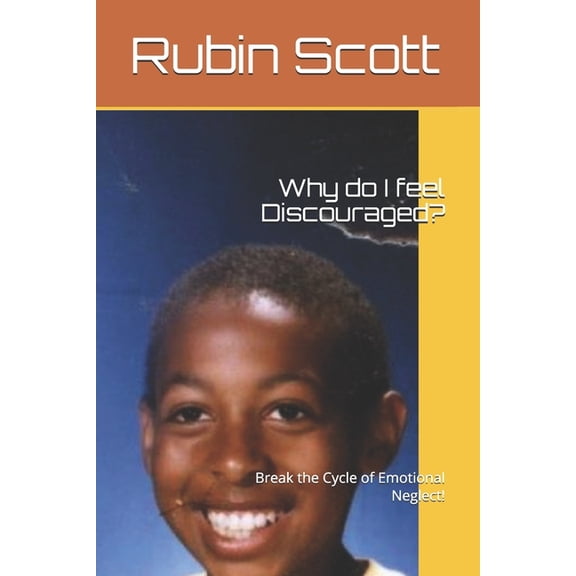 Heart of Joy: Why do I feel Discouraged?: Break the Cycle of Emotional Neglect! (Paperback)