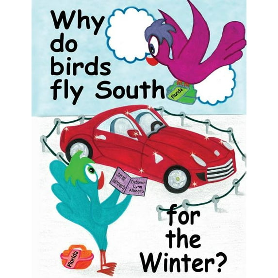 Why do birds fly South for the Winter?, (Paperback)