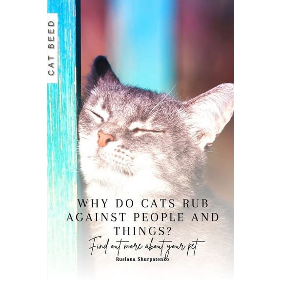 Why do cats rub against people and things?: Find out more about your pet (Paperback)