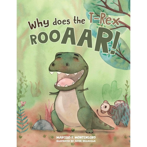 Why does the T-Rex Rooaar!, (Paperback)