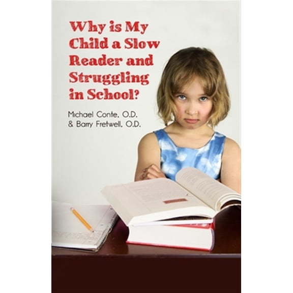 Why is My Child a Slow Reader and Struggling in School?: What Every Parent Needs to Know (Paperback)