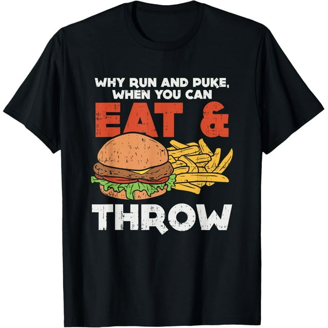 Why run and puke when you can eat and throw, Joke Athlete TShirt