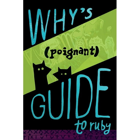 Why's (Poignant) Guide to Ruby, (Paperback)