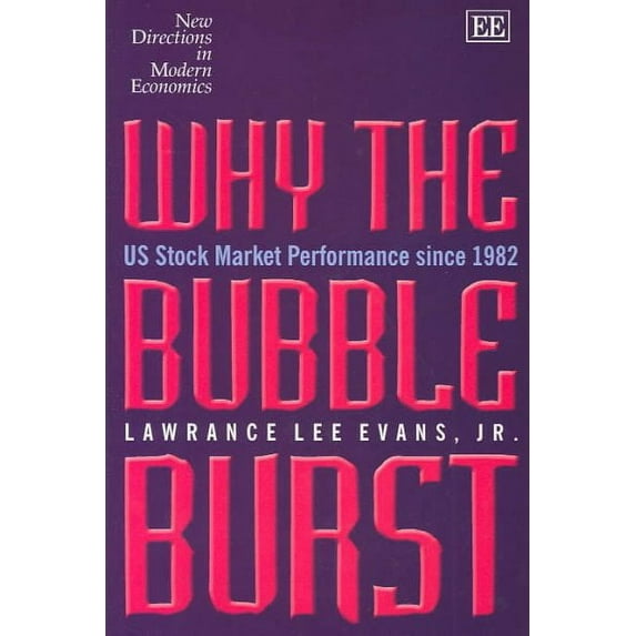Why the Bubble Burst : Us Stock Market Performance Since 1982