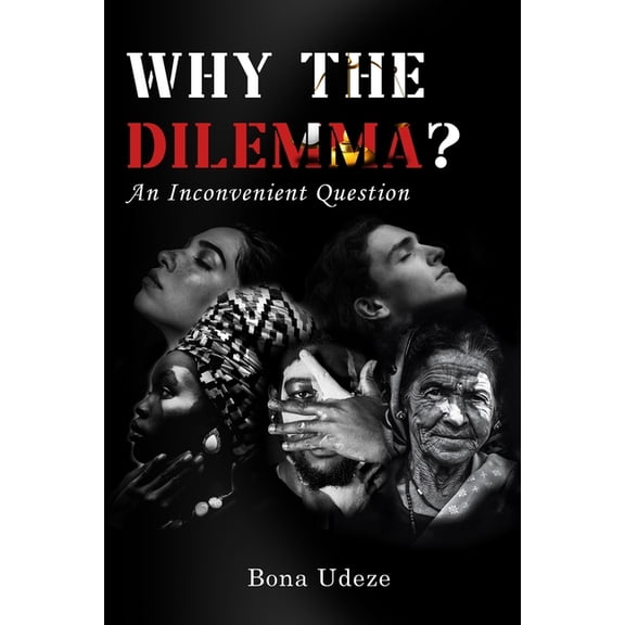Why the Dilemma?: An Inconvenient Question, (Paperback)