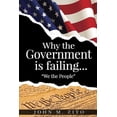 thumbnail image 1 of Why the Government is failing..."We the People" (Paperback), 1 of 1