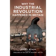 Why the Industrial Revolution Happened in Britain, Paperback