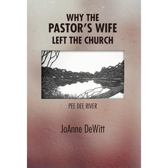 Why the Pastor's Wife Left the Church, (Hardcover)