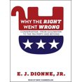 thumbnail image 1 of Why the Right Went Wrong: Conservatism from Goldwater to the Tea Party and Beyond (Audiobook), 1 of 1