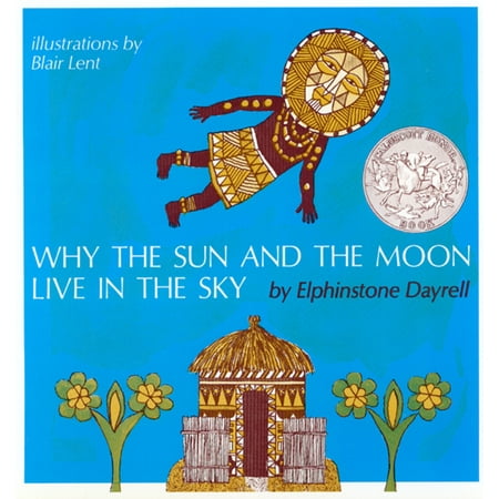 Why the Sun and the Moon Live in the Sky: An African Folktale, (Paperback)