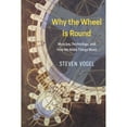 thumbnail image 1 of Pre-Owned Why the Wheel Is Round: Muscles, Technology, and How We Make Things Move (Hardcover) 022638103X 9780226381039, 1 of 1