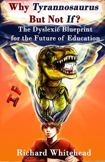 Whyty Whyty Why Tyrannosaurus But Not If? US/Can edition: The Dyslexic ...