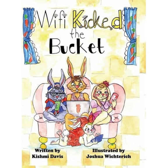 Wi-Fi Kicked the Bucket Wi-Fi Kicked the Bucket, Book 1, (Hardcover)