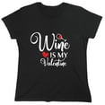 thumbnail image 1 of Wi*e Is My Valen*ine Sarcastic Humor Novelty Funny Women's Casual Tees, 1 of 3