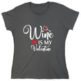 thumbnail image 1 of Wi*e Is My Valen*ine Sarcastic Humor Novelty Funny Women's Casual Tees, 1 of 3