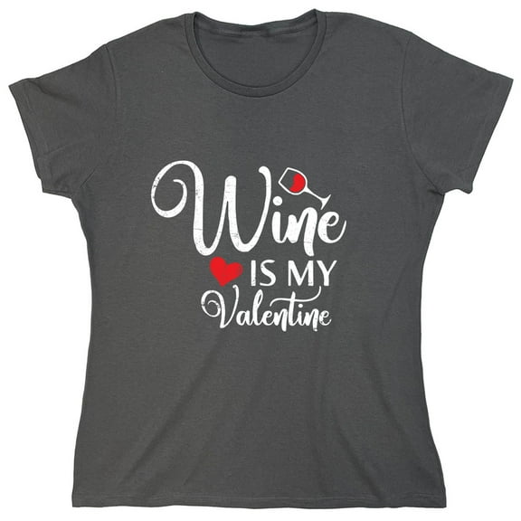 Wi*e Is My Valen*ine Sarcastic Humor Novelty Funny Women's Casual Tees