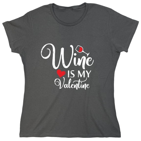 Wi*e Is My Valen*ine Sarcastic Humor Novelty Funny Women's Casual Tees