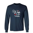 thumbnail image 1 of Wi*e Is My Valen*ine Sarcastic Humor Novelty Men's Long Sleeve Shirts, 1 of 3