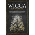 thumbnail image 1 of Wicca for Beginners: Let's Explore Together the World of Witches and Witchcraft. A Guide to Its History, Wiccan Beliefs,, (Paperback), 1 of 1